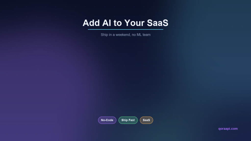 How to Add AI to Your SaaS in a Weekend (No ML Team Required)
