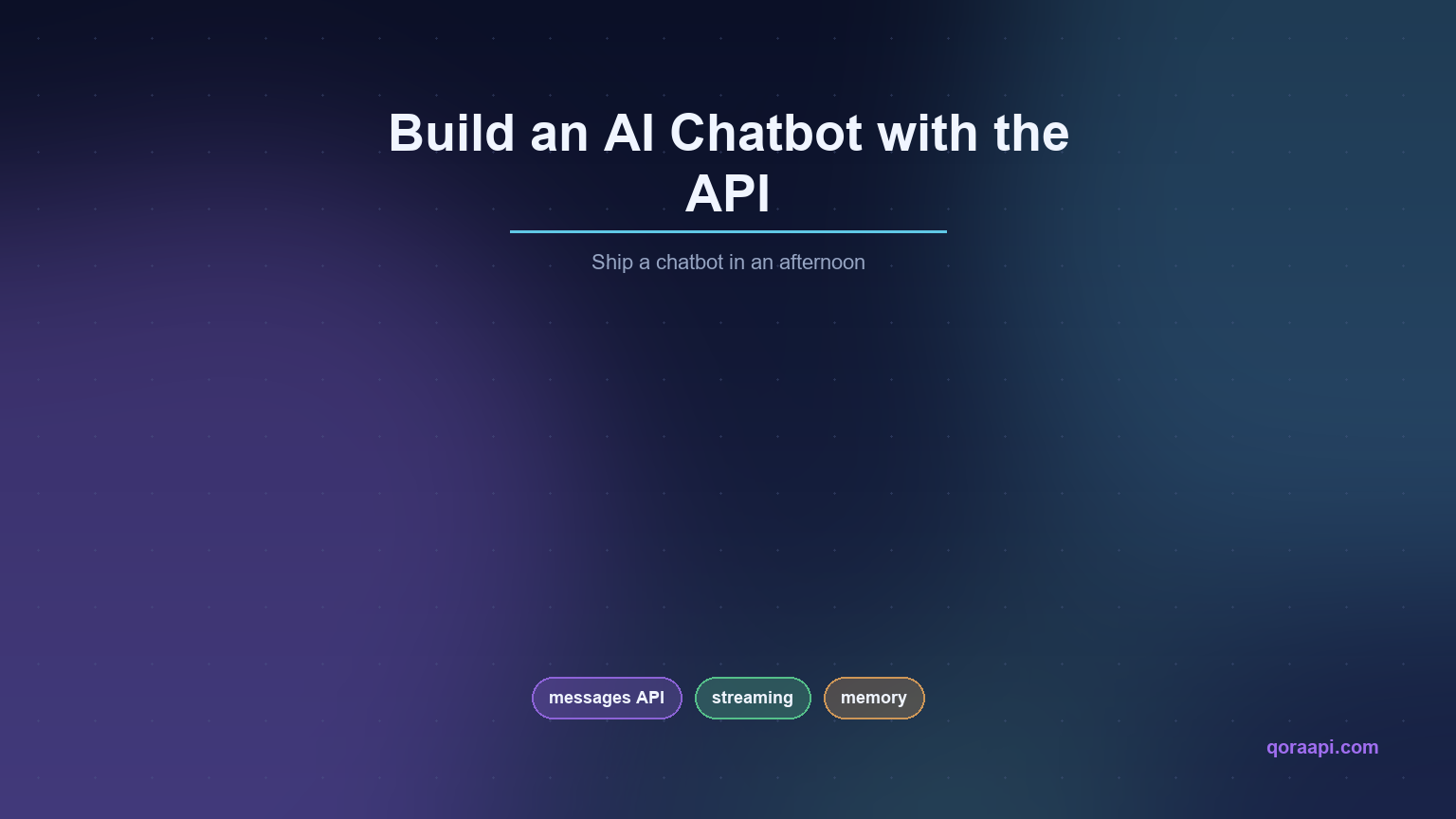 How to build an AI chatbot with the API — messages, streaming and memory