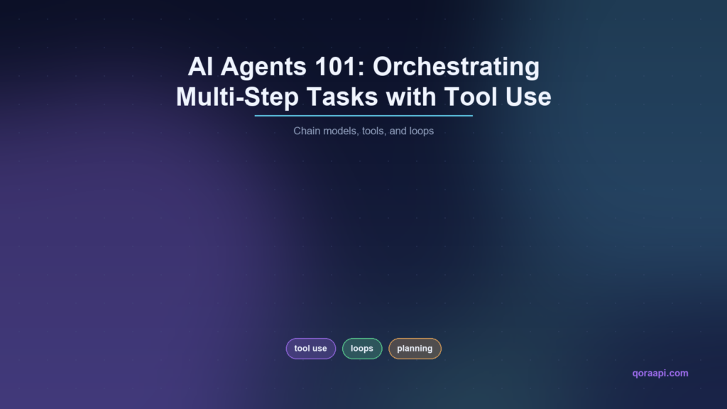 AI Agents 101: Orchestrating Multi-Step Tasks with Tool Use
