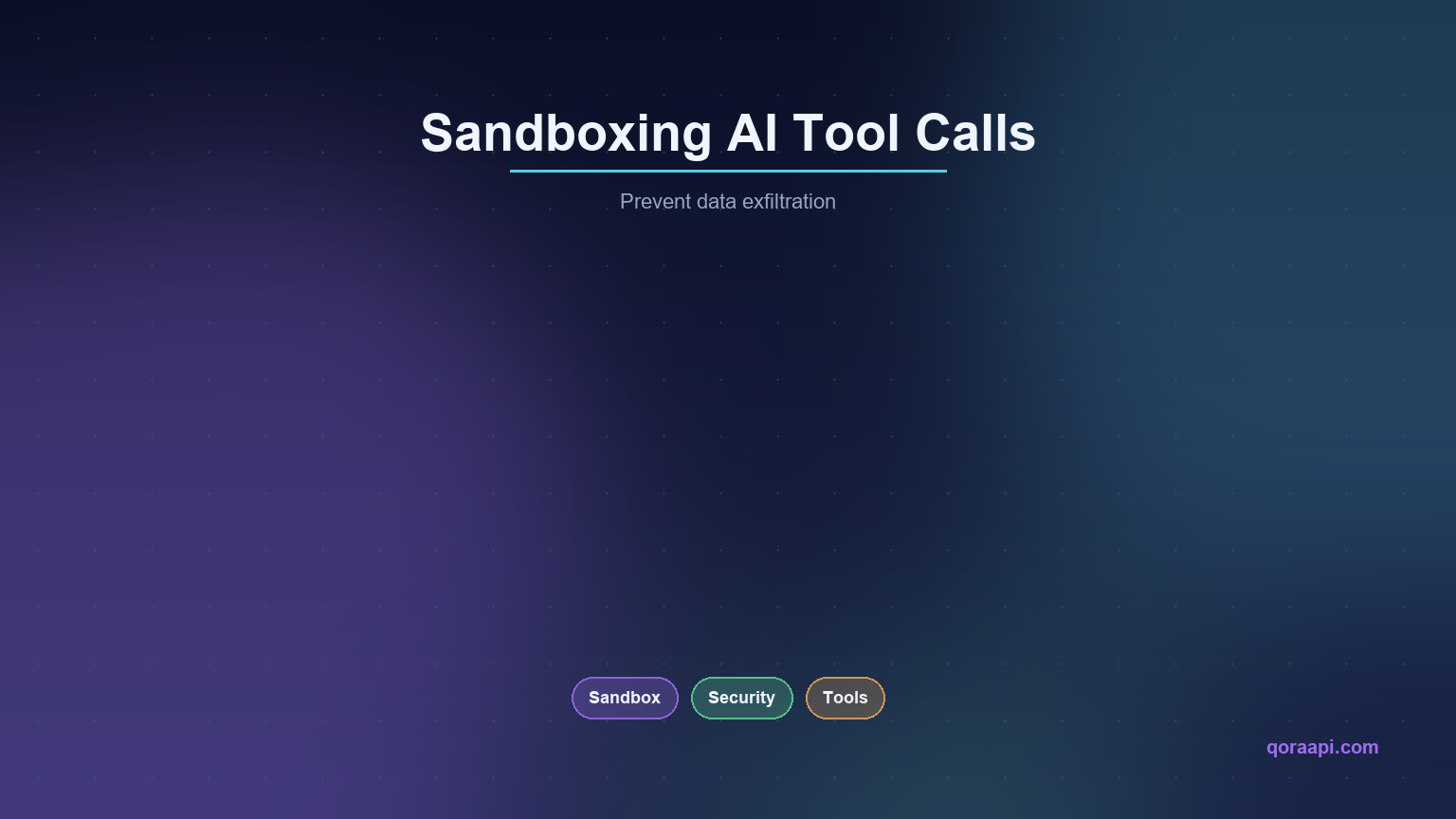 Sandboxing AI tool calls to prevent data exfiltration in agentic AI systems