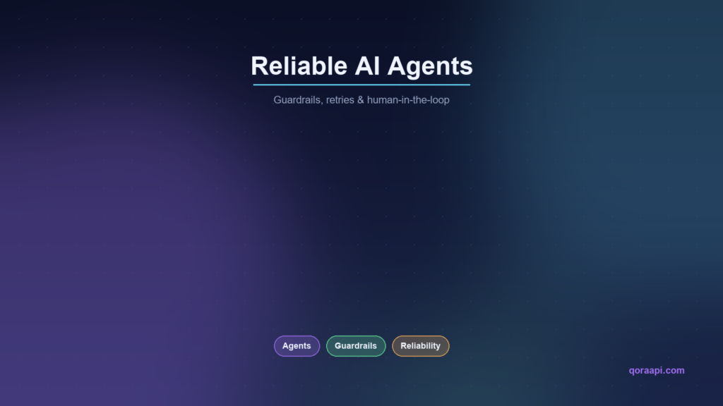 Building Reliable AI Agents: Guardrails, Retries, and Human-in-the-Loop
